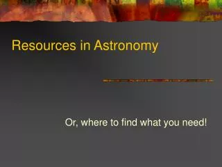 Resources in Astronomy