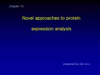 Novel approaches to protein expression analysis
