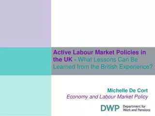 Active Labour Market Policies in the UK - What Lessons Can Be Learned from the British Experience?