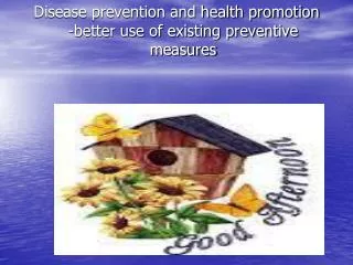 Disease prevention and health promotion -better use of existing preventive measures