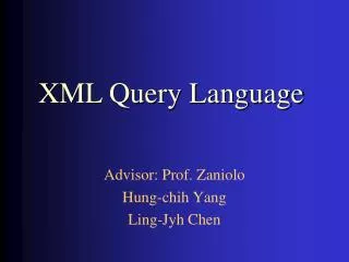 Advisor: Prof. Zaniolo Hung-chih Yang Ling-Jyh Chen