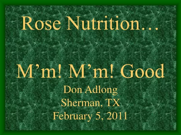 rose nutrition m m m m good don adlong sherman tx february 5 2011