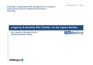 Longevity &amp; Mortality Risk Transfer via the Capital Markets