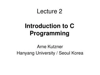 Lecture 2 Introduction to C Programming