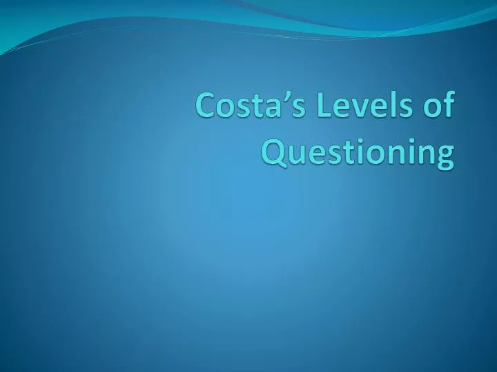 costa s levels of questioning