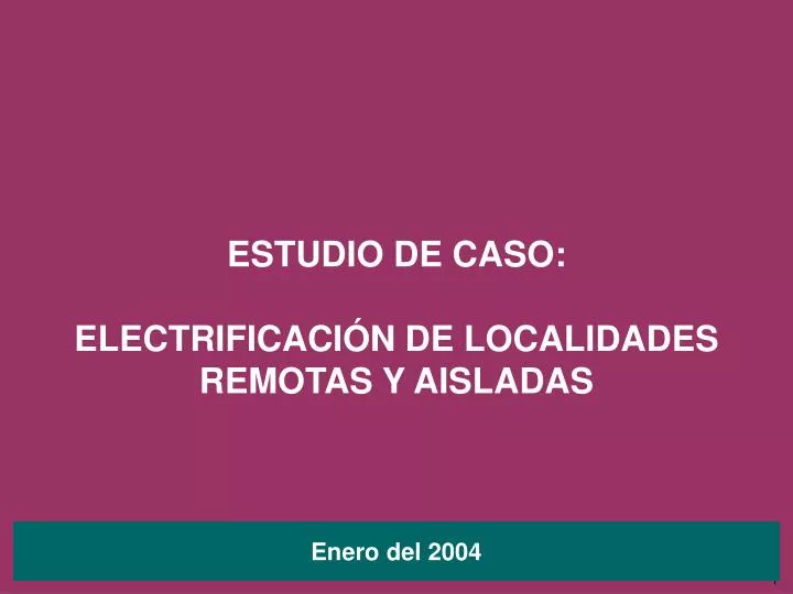 estudio de caso electrificaci n de localidades remotas y aisladas