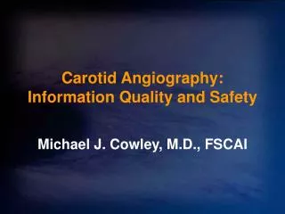 Carotid Angiography: Information Quality and Safety