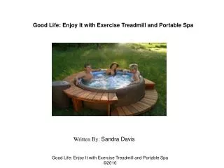 Good Life Enjoy It with Exercise Treadmill and Portable Spa