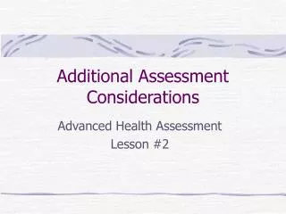 Additional Assessment Considerations