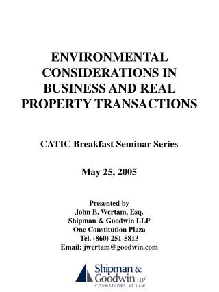 ENVIRONMENTAL CONSIDERATIONS IN BUSINESS AND REAL PROPERTY TRANSACTIONS