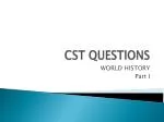 CST QUESTIONS - slide 1