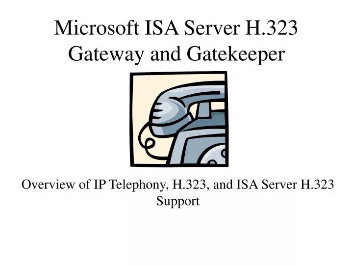 microsoft isa server h 323 gateway and gatekeeper