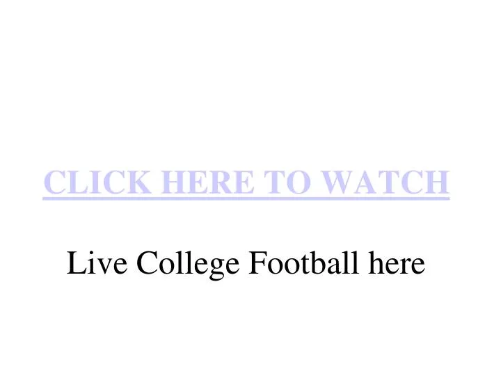 click here to watch live college football here