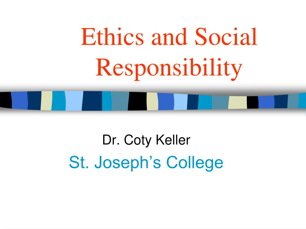 PPT - Ethics and Social Responsibility PowerPoint Presentation, free ...