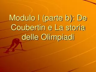 Modulo I (parte b): De Coubertin e La storia delle Olimpiadi