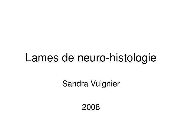 lames de neuro histologie