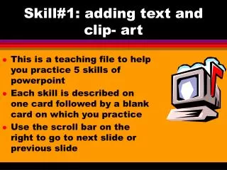 Skill#1: adding text and clip- art