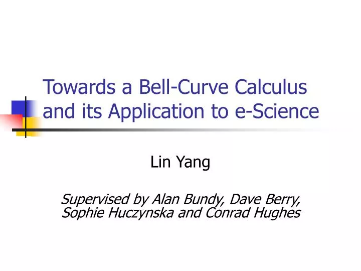 towards a bell curve calculus and its application to e science