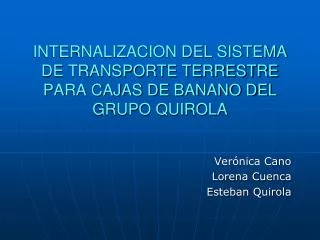 INTERNALIZACION DEL SISTEMA DE TRANSPORTE TERRESTRE PARA CAJAS DE BANANO DEL GRUPO QUIROLA
