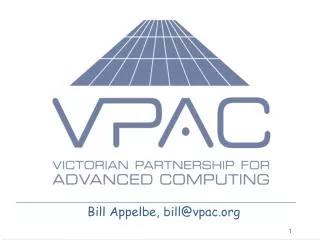 Bill Appelbe, bill@vpac.org