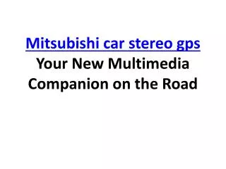 Mitsubishi car stereo gps Your New Multimedia Companion on t