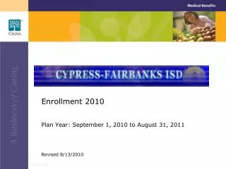 Enrollment 2010 Plan Year: September 1, 2010 to August 31, 2011 Revised 8/13/2010