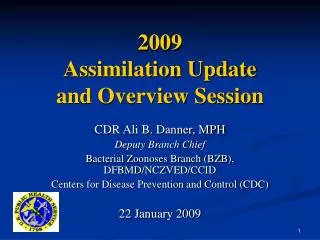 2009 Assimilation Update and Overview Session