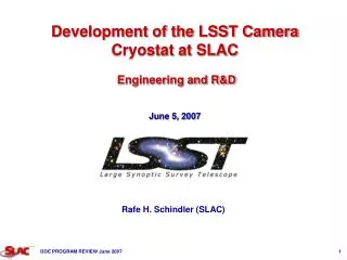 Development of the LSST Camera Cryostat at SLAC Engineering and R&amp;D June 5, 2007