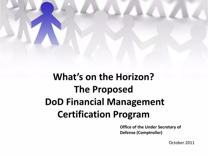 what s on the horizon the proposed dod financial management certification program