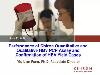 Performance of Chiron Quantitative and Qualitative HBV PCR Assay and Confirmation of HBV Yield Cases