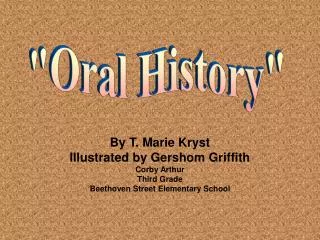 By T. Marie Kryst Illustrated by Gershom Griffith Corby Arthur Third Grade Beethoven Street Elementary School