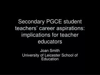 Secondary PGCE student teachers’ career aspirations: implications for teacher educators