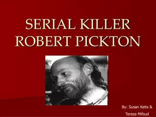 SERIAL KILLER ROBERT PICKTON