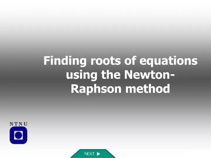 finding roots of equations using the newton raphson method