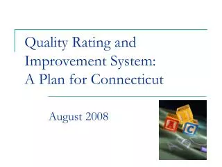 Quality Rating and Improvement System: A Plan for Connecticut