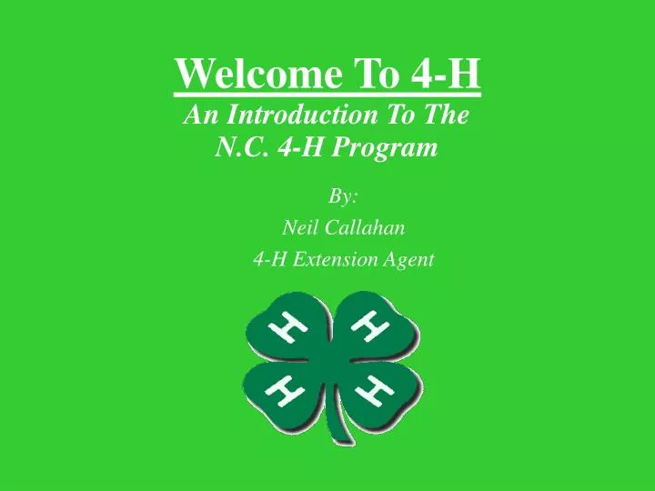 by neil callahan 4 h extension agent