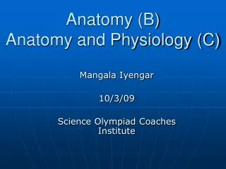 Anatomy (B) Anatomy and Physiology (C)