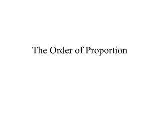 The Order of Proportion