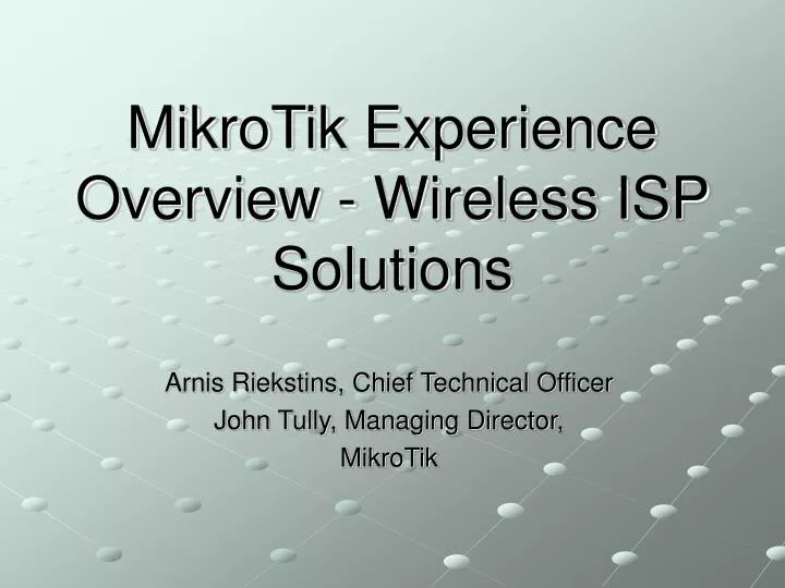 mikro t ik experience overview wireless isp solutions