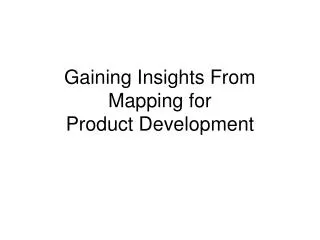 Gaining Insights From Mapping for Product Development