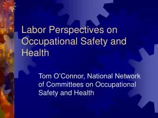 Labor Perspectives on Occupational Safety and Health