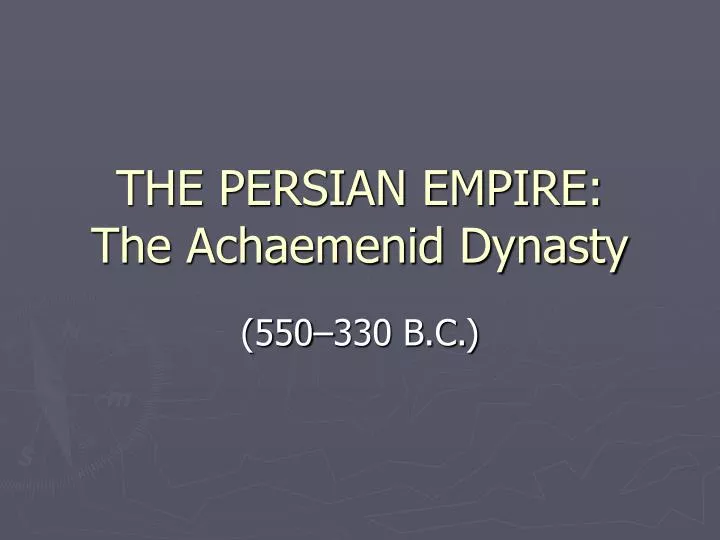 the persian empire the achaemenid dynasty