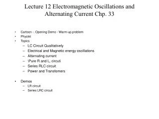 Lecture 12 Electromagnetic Oscillations and Alternating Current Chp. 33