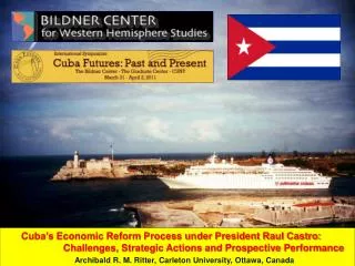 Objectives: To review Cuba’s current economic situation; To outline and analyze the new approach of the Government of Ra