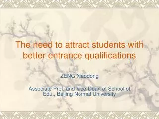 The need to attract students with better entrance qualifications