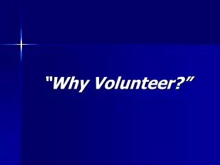 “Why Volunteer?”