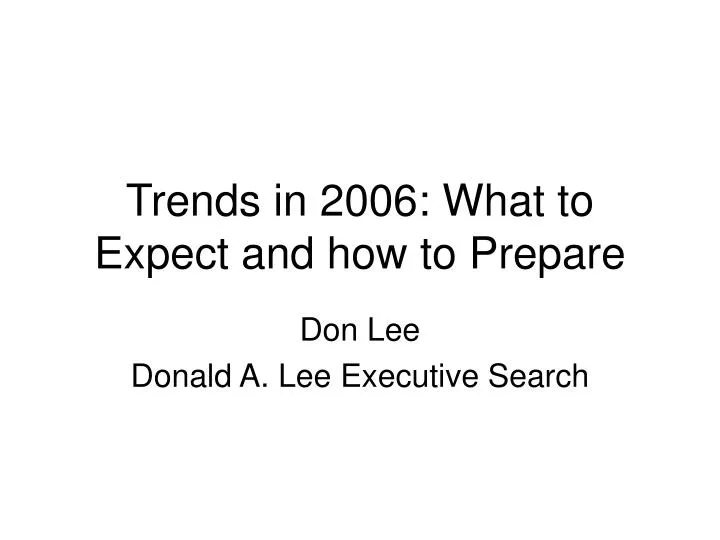 trends in 2006 what to expect and how to prepare