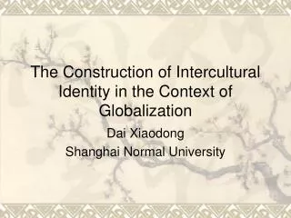 The Construction of Intercultural Identity in the Context of Globalization