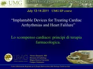 Vittorio Emanuele, MD Division of Cardiology Magna Graecia University Campus Germaneto