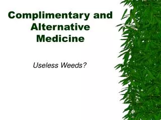 Complimentary and Alternative Medicine